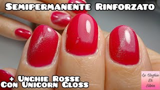 Semipermanente Rinforzato  Unghie Rosse Con Unicorn Gloss [upl. by Saphra]