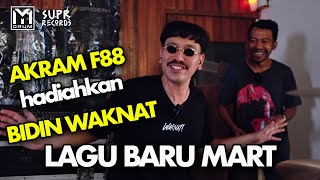 Akram F88 hadiahkan Bidin Waknat lagu baru mart [upl. by Eenobe316]