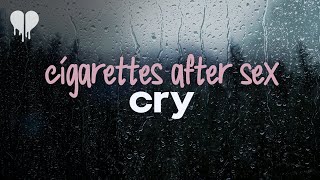 cigarettes after sex  cry lyrics [upl. by Aikemal]