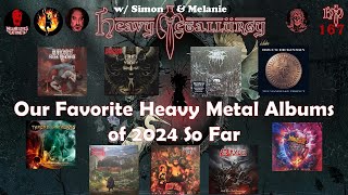 Heavy Metallurgy Presents Episode 167 Favorite Metal Albums 1st Half of 2024 w Simon amp Melanie [upl. by Yewed676]