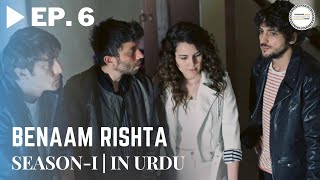 Benaam Rishta  Episode 6  Turkish Urdu Drama  Urdu Dubbed Original [upl. by Ellecram]