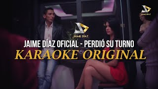 Perdió Su Turno  KARAOKE ORIGINAL  Jaime Díaz Oficial [upl. by Aniahs550]