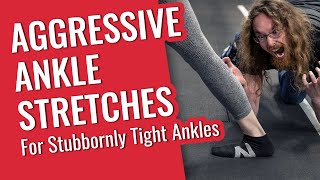 Aggressive Ankle Stretches for Stubbornly Inflexible Ankles [upl. by Harvey348]