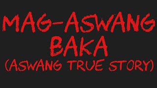 MAGASAWANG BAKA Aswang True Story [upl. by Saum]