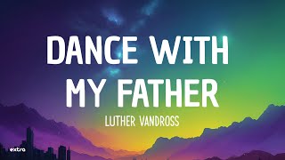 Luther Vandross  Dance With My Father Lyrics [upl. by Sefton]