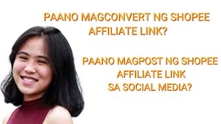 SHOPEE AFFILIATE 2024 PAANO MAGCONVERT NG SHOPEE AFFILIATE AT MAGPOST SA SOCIAL MEDIA [upl. by Stern]