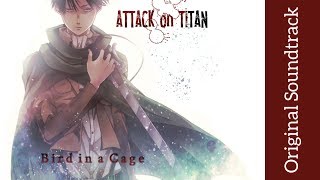 Attack on Titan Original Soundtrack I  Bird in a Cage  High Quality  Hiroyuki Sawano [upl. by Mariann]