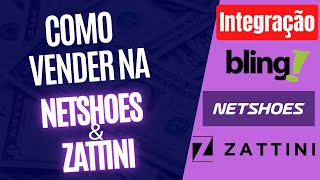 Como vender na Netshoes e Zattini  Integração com o Bling 02 [upl. by Aerdnaz996]