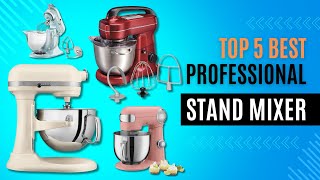 Best Stand Mixers on the Market  Top 5 Stand Mixers Reviews [upl. by Ackler]