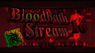 Geometry Dash Bloodbath Stream 16  44 4183 80100 [upl. by Kenwee204]