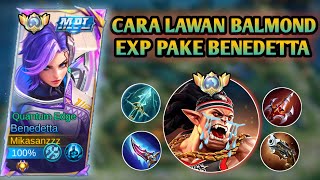 JANGAN TAKUT LAWAN BALMOND DI EXP  BENEDETTA BEST BUILD 2024  MOBILE LEGENDS [upl. by Ynnavoeg]