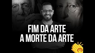 O FIM DA ARTE A Morte da Arte  Fgn Designer [upl. by Sartin674]