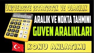 ARALIK TAHMİNİ VE NOKTA TAHMİNİ GÜVEN ARALIĞIKONU ANLATIMI ÜNİVERSİTE İSTATİSTİK TÜRKÇE [upl. by Aicram253]