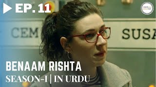 Benaam Rishta  Episode 11  Turkish Urdu Drama  Urdu Dubbed Original [upl. by Travax]