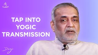 How Yogic Transmission Transforms Meditation  Daaji [upl. by Velick121]