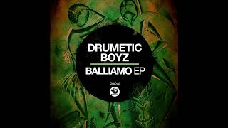 Drumetic Boyz  Balliamo Original Mix [upl. by Camus559]