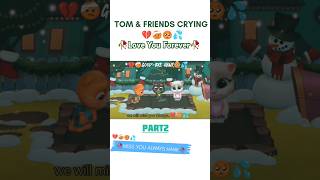 🥀Tom amp Friends Crying💔🥺💦My Talking Tom Shorts shorts youtubeshorts trending viralvideo [upl. by Llyrehc241]