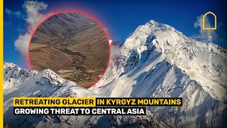 Retreating Glacier in Kyrgyz Mountains growing threat to Central Asia [upl. by Yelrac]