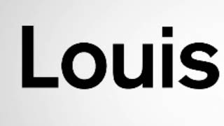 How to Pronounce Louis [upl. by Trillby]