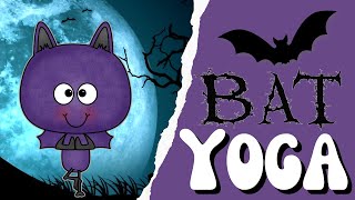 Bat Yoga  Yoga For Kids  Halloween Brain Break  Brain Breaks for kids  Kids exercise  Kids yoga [upl. by Kihtrak]