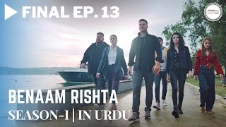 Benaam Rishta  Final Episode 13  Turkish Urdu Drama  Urdu Dubbed Original [upl. by Airbmac]