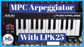 MPC arpeggiator  LPK25 Setup [upl. by Farnham]