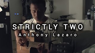 Strictly Two  Anthony Lazaro Acoustic Cover [upl. by Sly]