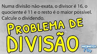 Problema de Divisão Envolvendo DIVIDENDO DIVISOR QUOCIENTE E RESTO Qual é o Dividendo [upl. by Encrata]