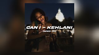 Can I  Kehlani sped upsolo [upl. by Leavelle]