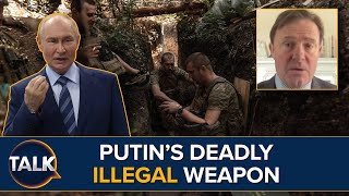 Inside Putin’s DEADLY Illegal Secret Weapon Killing Ukrainian Troops [upl. by Alfreda201]