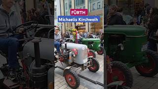 Fürth Michaelis Kirchweih 2024 Traktoren ✅😄 [upl. by Oribella]