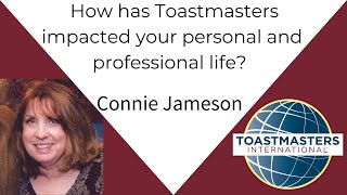 How has Toastmasters impacted your personal and professional life Connie Jameson [upl. by Eelrac291]