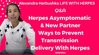 Herpes Asymptomatic amp New Partner Ways to Prevent Transmission Delivery With Herpes 10212024 [upl. by Thorn205]