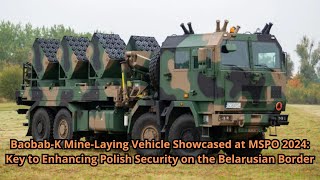 Baobab K Mine Laying Vehicle Showcased at MSPO 2024 Key to Enhancing Polish Security on the Belarusi [upl. by Yur86]