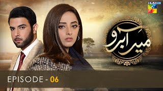 Meer Abru  Episode 06  Sanam Chaudhry  Noor Hassan Rizvi  HUM TV Drama [upl. by Brittne510]