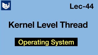 Kernel level thread  Types of thread  OS  Lec44  Bhanu Priya [upl. by Manon]