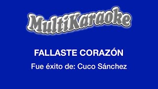 Fallaste Corazón  Multikaraoke  Fue Éxito De Cuco Sánchez [upl. by Assenaj]