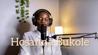 Hosanna Bukole Cover hosanna worship coversong [upl. by Firmin]