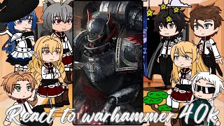 Mushoku Tensei Rudeus react to Warhammer 40k  Gacha life  Titanicus  Space marines p2 [upl. by Claude]