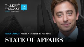 State of Affairs with Evan Osnos Political Journalist at The New Yorker [upl. by Ahseekan316]