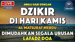 Dzikir Pagi Pembuka Rezeki HARI KAMIS  Doa Pembuka Rezeki Dari Segala Penjuru  Zikir Pagi [upl. by Eittel]