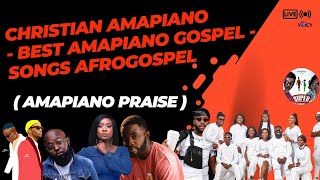 Christian Amapiano 2023  Best Amapiano Gospel Songs Afro gospel  AMAPIANO PRAISE [upl. by Arada]