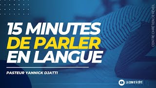 15MIN DE PARLER EN LANGUE  PASTEUR YANNICK DJATTI VOLUME 01 [upl. by Eeladnerb716]