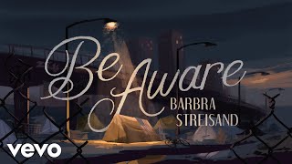 Barbra Streisand  Be Aware Official Music Video [upl. by Alet]