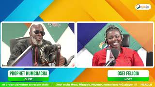 One on one with Prophet Kumchacha on Adwuma Adwuma with Osei Felicia [upl. by Nnilsia]