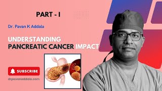 Understanding Pancreatic Cancer Impact  PartI  DrPavanKAddala  Gastroenterologist [upl. by Lyle]