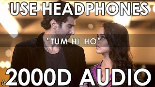 Arijit Singh  Tum Hi Ho 2000D Audio Aashiqui 2  TSeries  Shraddha Kapoor  Aditya Roy Kapoor [upl. by Yenreit]