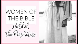 Who Was Huldah The Prophetess 🌸 Women of the Bible 🌸Biblestudyforwomen [upl. by Eilujna223]