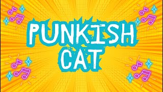 【PUNKISH CAT】 [upl. by Uno874]