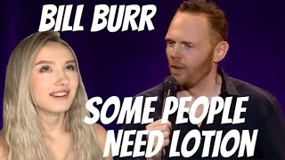 Bill Burr  Some People Need Lotion REACTION [upl. by Dilks]